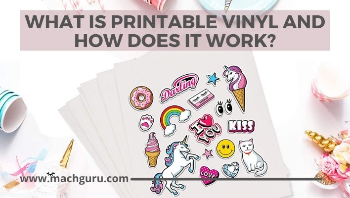 complete guide on printable vinyl and describe its working