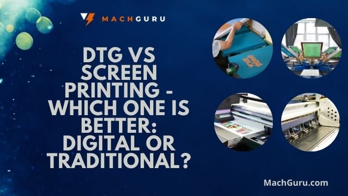 DTG vs. Screen Printing – Which One is Better: Digital or Traditional?