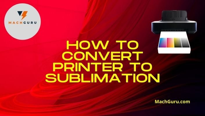 how to convert a inkjet printer to sublimation printer