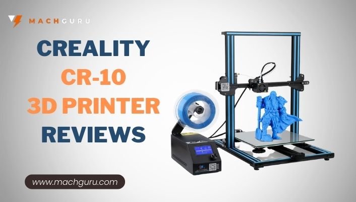 Creality 3D Printer Reviews CR-10